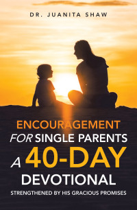 Cover image: Encouragement for Single Parents A 40-Day DEVOTIONAL 9798369404638