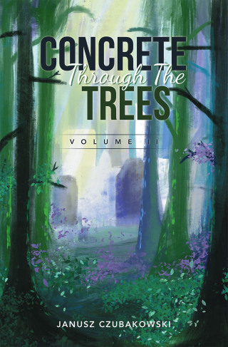 Cover image: Concrete Through The Trees 9798369404836