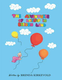 Imagen de portada: THE ADVENTURES OF LOLLIPOP IN BALLOON LAND 9798369406182