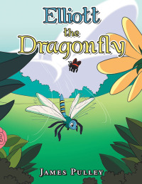 Cover image: Elliott the Dragonfly 9798369407806