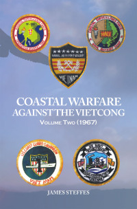 Cover image: Coastal Warfare Against the Viet                           Cong                    Volume Two (1967) 9798369409831