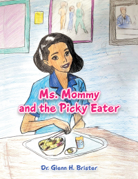 Omslagafbeelding: Ms. Mommy and the Picky Eater 9798369409916