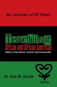 Cover image: Teaching African and African American History In the Home, School, and Community 9798369410370