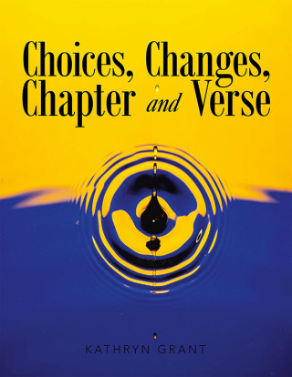 Cover image: Choices, Changes, Chapter and Verse 9798369411803