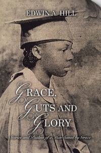 Cover image: Grace, Guts and Glory 9798369412251