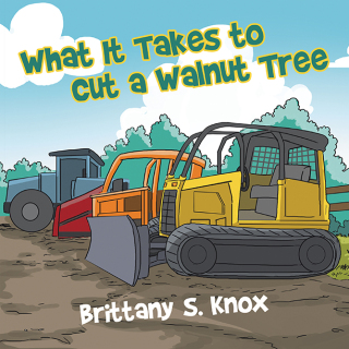 Cover image: What It Takes to Cut a Walnut Tree 9798369413265