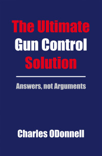 Cover image: The Ultimate Gun Control Solution 9798369413500