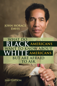 Cover image: What Do Black Americans Want to Know about White Americans but Are Afraid to Ask 9798369414736