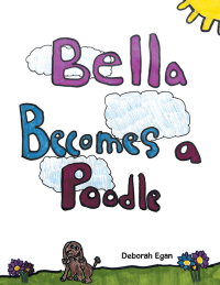 Cover image: BELLA BECOMES A POODLE 9798369415634