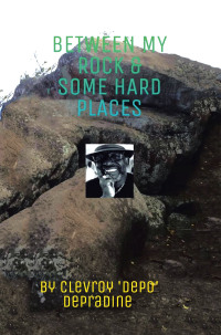 Cover image: Between my Rock & some Hard Places 9798369411964