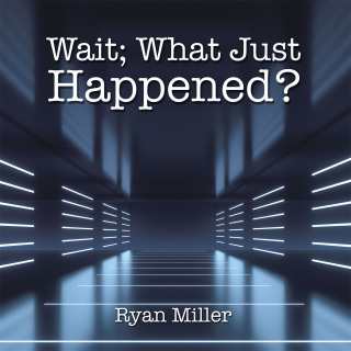 Cover image: Wait; What Just Happened? 9798369418192