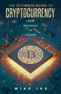 表紙画像: The Ultimate Guide to Cryptocurrency 9798369420102