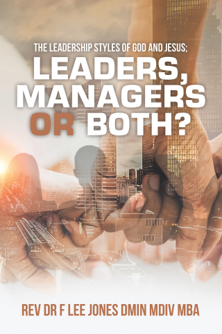 Cover image: The Leadership Styles of God and Jesus; Leaders, Managers or Both? 9798369421109