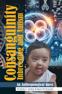 Imagen de portada: Consanguinity Inbreeding and Autism:   An Anthropological Quest 9798369422755