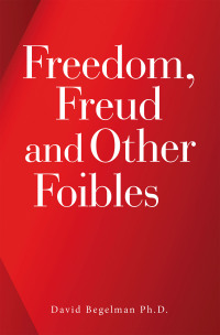 Cover image: Freedom, Freud and Other Foibles 9798369423332