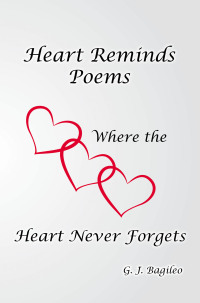 Cover image: HEART REMINDS POEMS  WHERE THE HEART NEVER FORGETS 9798369424377