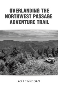 Imagen de portada: Overlanding the Northwest Passage Adventure Trail 9798369425718