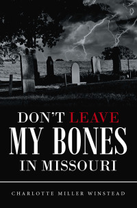 表紙画像: Don’t Leave My Bones in Missouri 9798369427279