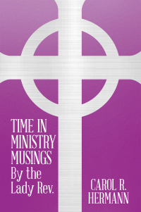 Imagen de portada: TIME IN MINISTRY MUSINGS By the Lady Rev. 9798369427682