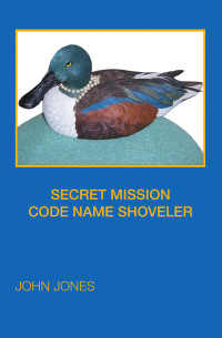 Cover image: SECRET MISSION                          CODE NAME SHOVELER 9798369428177