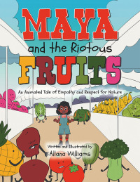 Cover image: Maya and the Riotous Fruits 9798369428443