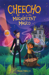 Imagen de portada: Cheecho the Magnificent Magico 9798369428818