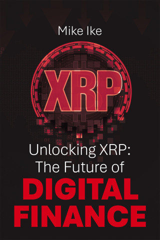 Cover image: Unlocking XRP: The Future of Digital Finance 9798369440308