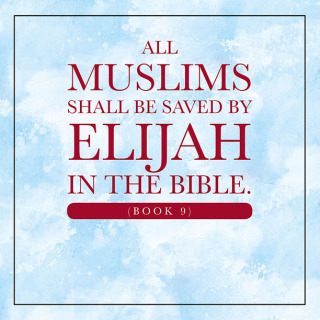 Cover image: All Muslims shall be saved by Elijah in the Bible. (Book 9) 9798369442661