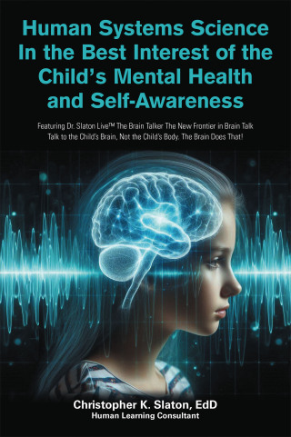 Cover image: Human Systems Science In the Best Interest of the Child’s Mental Health and Self-Awareness 9798369447093