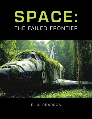 表紙画像: SPACE: THE FAILED FRONTIER 9798369448670