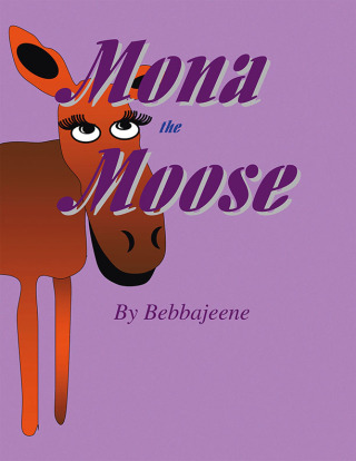 Imagen de portada: Mona The Moose 9781450004633