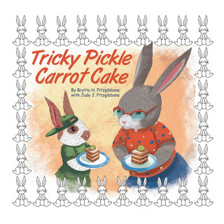 Cover image: Tricky Pickle Carrot Cake 9798369453148