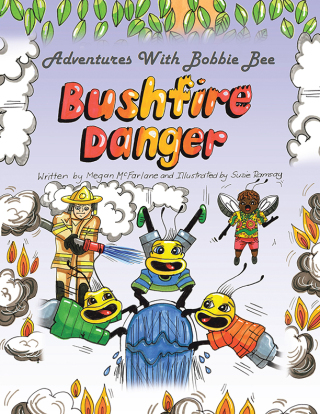 Cover image: Adventures with Bobbie Bee – Bushfire Danger 9798369493687