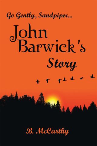 Cover image: Go Gently, Sandpiper... John Barwick's Story 9798369495179