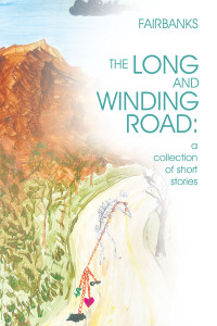 Cover image: The Long and Winding Road: a collection of short stories 9798369495520