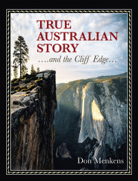 表紙画像: TRUE AUSTRALIAN STORY ….and the Cliff Edge… 9798369495896