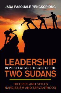 Cover image: LEADERSHIP IN PERSPECTIVE: THE CASE OF THE TWO SUDANS 9798369496985