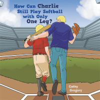 Imagen de portada: How Can Charlie Still Play Softball with Only One Leg? 9798369497098