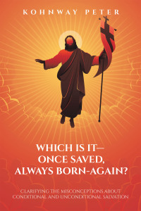表紙画像: Which Is It— Once Saved, Always Born-Again? 9798385000012