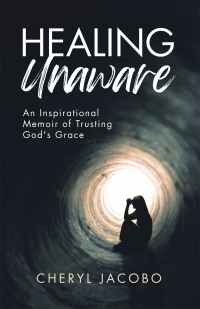 Cover image: Healing Unaware 9798385000289