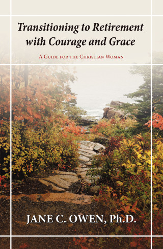 表紙画像: Transitioning to Retirement with Courage and Grace 9798385001026