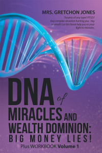 Cover image: DNA of Miracles and Wealth Dominion:  Big Money Lies! 9798385001439