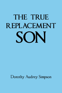 Cover image: THE TRUE REPLACEMENT SON 9798385001880
