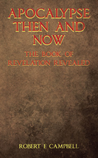 Cover image: Apocalypse Then and Now The Book of Revelation Revealed 9798385002214