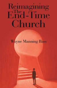 Cover image: Reimagining The End-Time Church 9798385002252