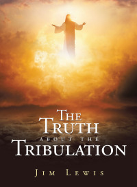 表紙画像: The Truth about the Tribulation 9798385002481