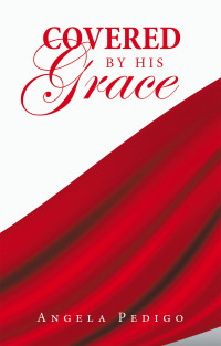 Cover image: Covered by His Grace 9798385002566
