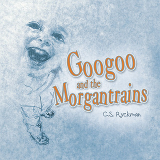 Cover image: Googoo and the Morgantrains 9798385004287