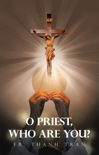 Cover image: O Priest, Who Are You? 9798385004621