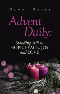 Cover image: Advent Daily: Standing Still in Hope, Peace, Joy and Love 9798385006960